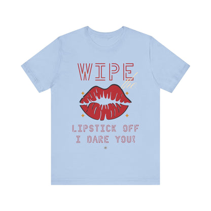 T-Shirt Wipe the Lipstick Off - Unisex Tee Baby Blue / S