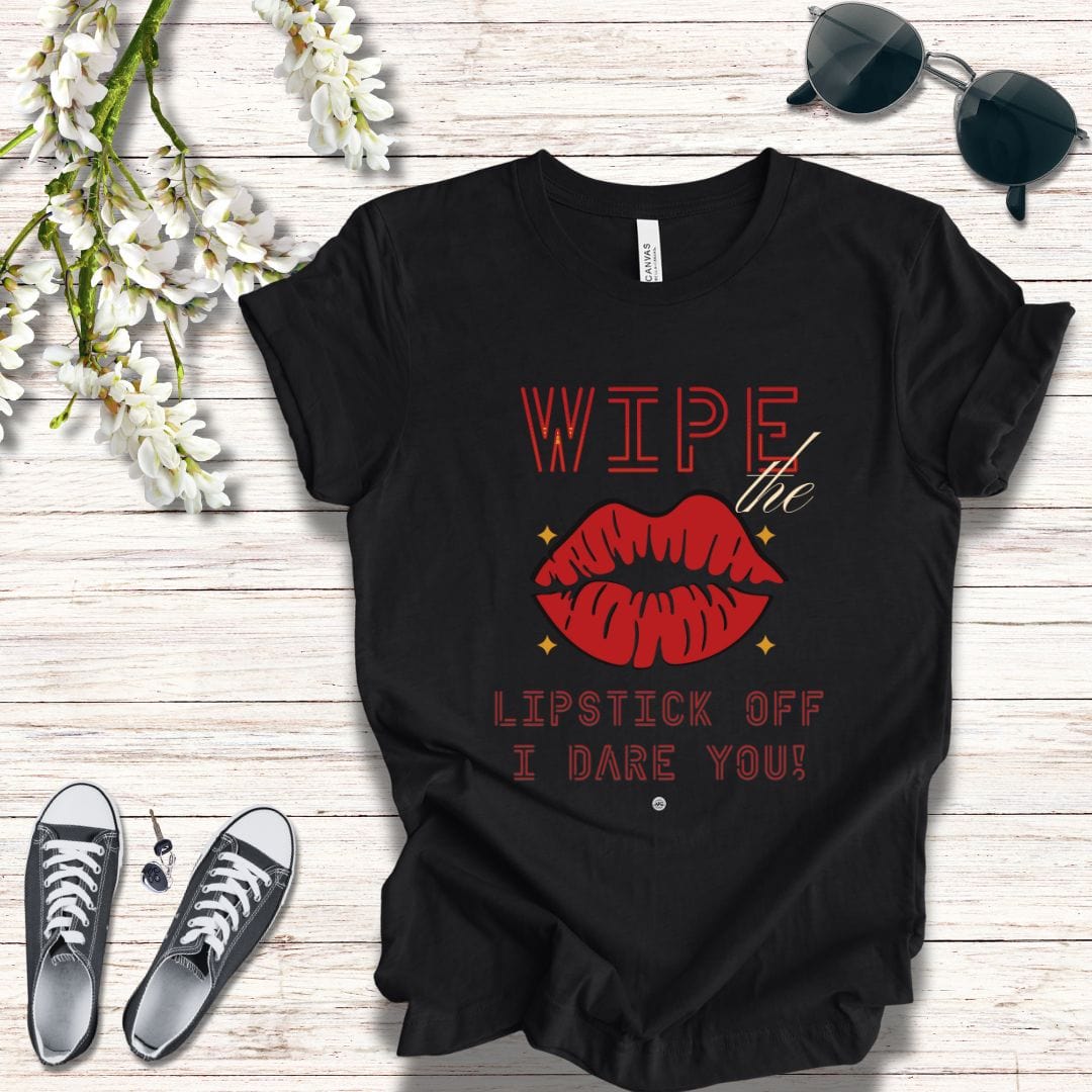 T-Shirt Wipe the Lipstick Off - Unisex Tee