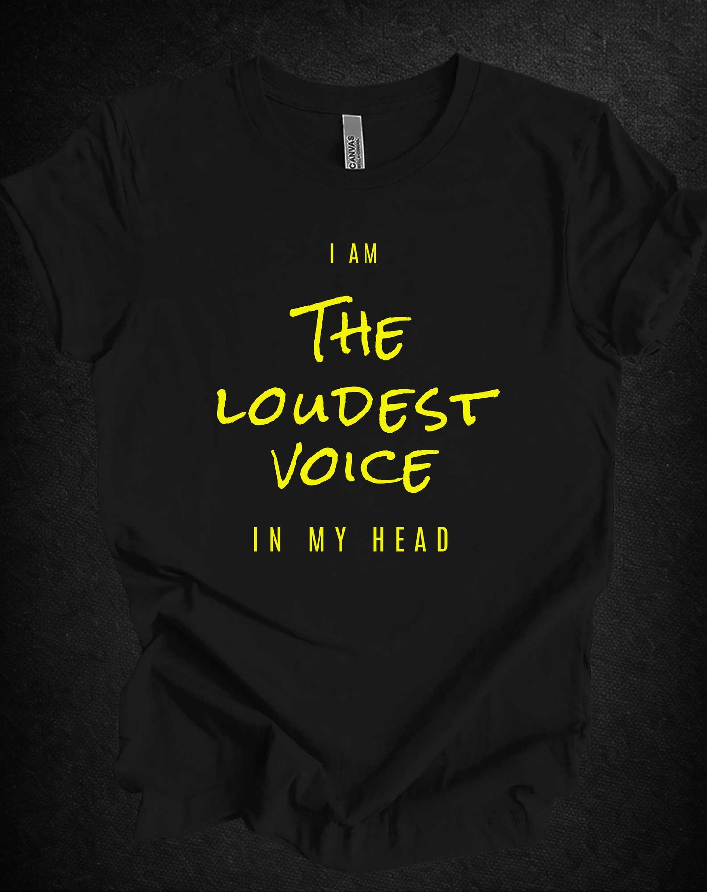 The Loudest Voice In My Head Tee