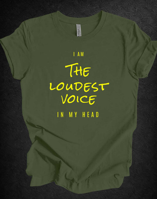 The Loudest Voice In My Head Tee