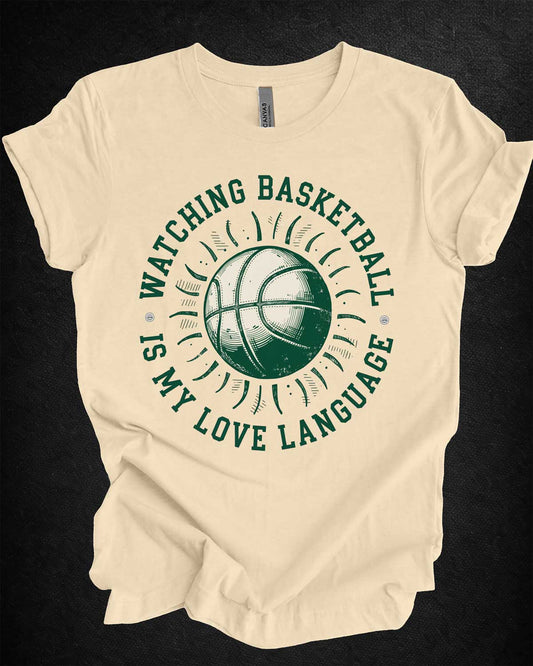 Watching Basketball Is My Love Language Tee