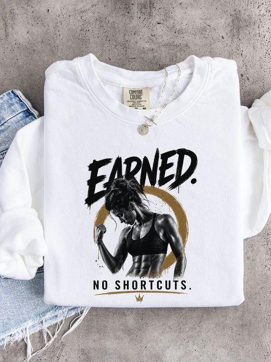 Earned No Shortcuts Crewneck Sweatshirt