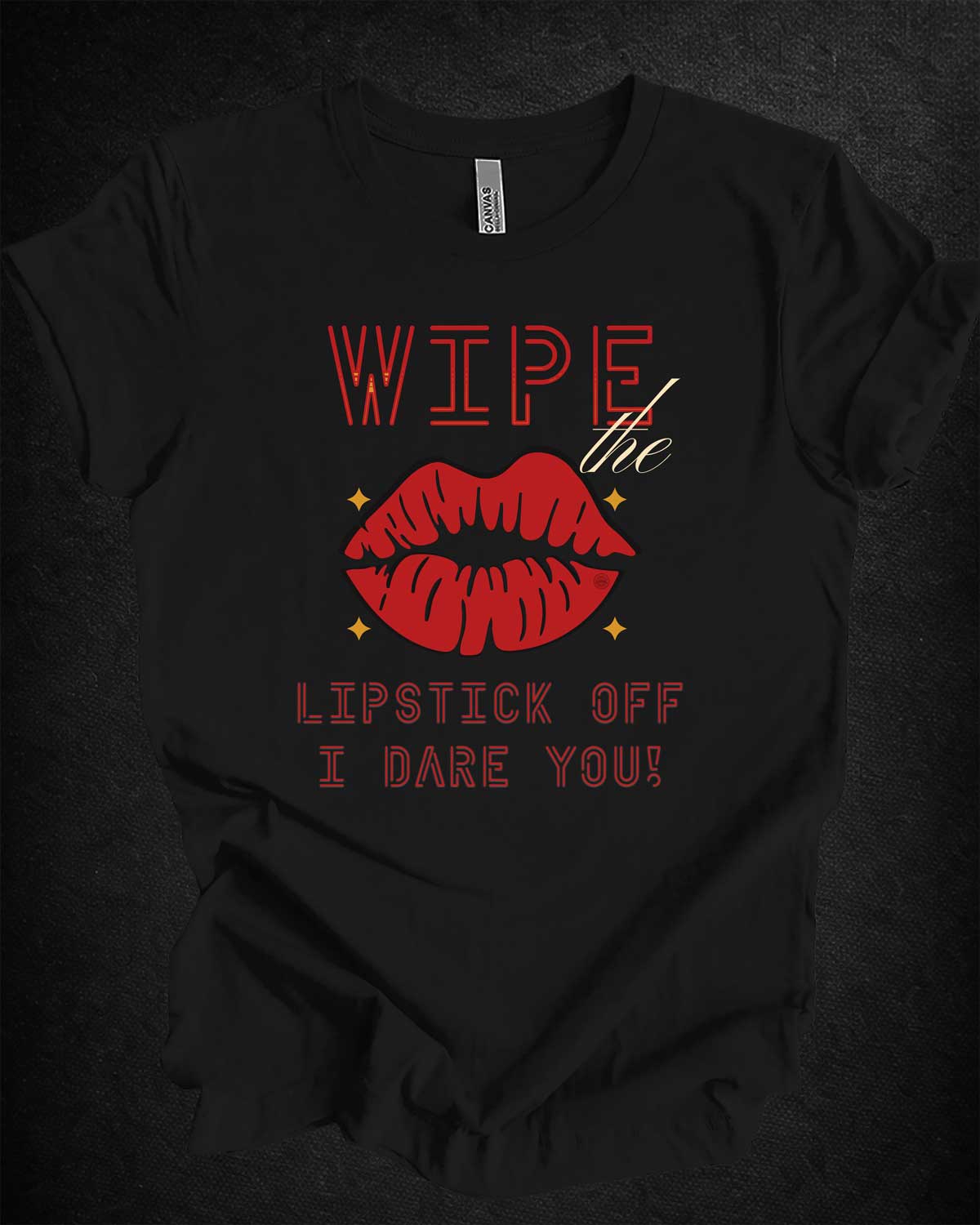 Wipe the Lipstick Off Tee