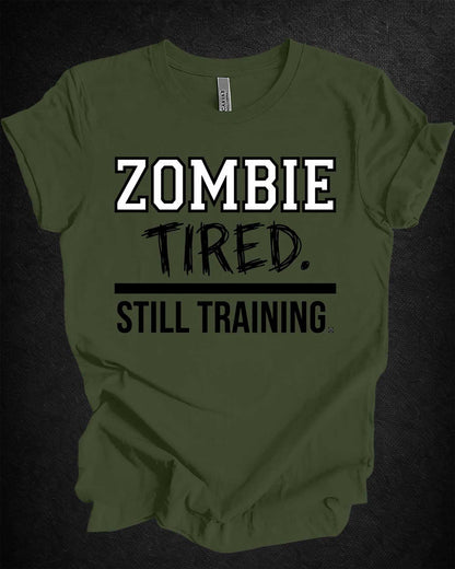 Zombie Tired Still Training Tee